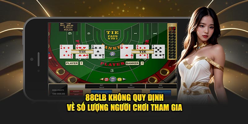 88CLB không quy định về số lượng người chơi tham gia 