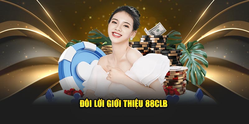 Đôi lời giới thiệu 88CLB