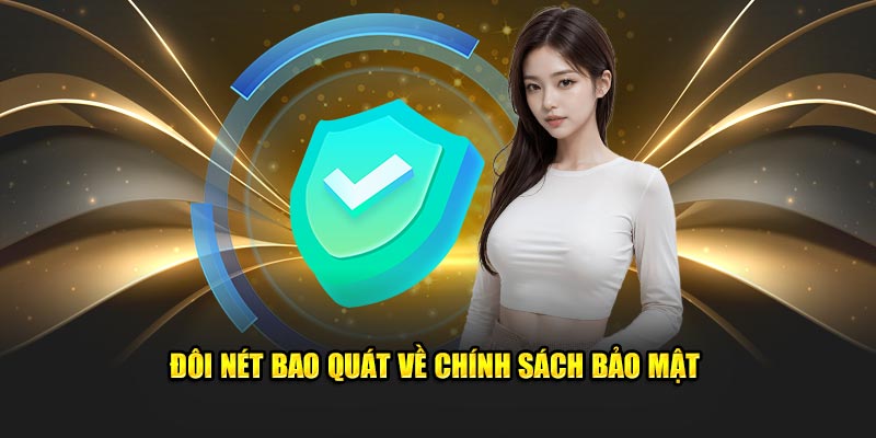 Đôi nét bao quát về chính sách bảo mật